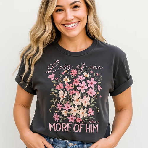 Less of Me More of Him Graphic Tee