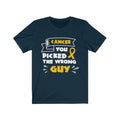 Cancer You picked the Wrong Guy T-Shirt